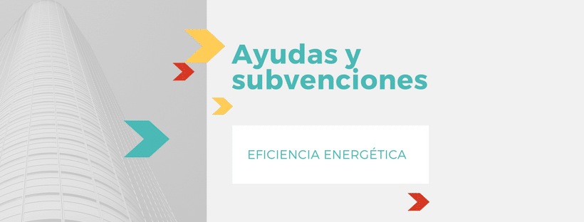 ayudas y subvenciones eficiencia energetica